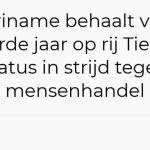 Surinaamse aanpak van mensenhandel levert opnieuw hoogste Amerikaanse beoordeling op